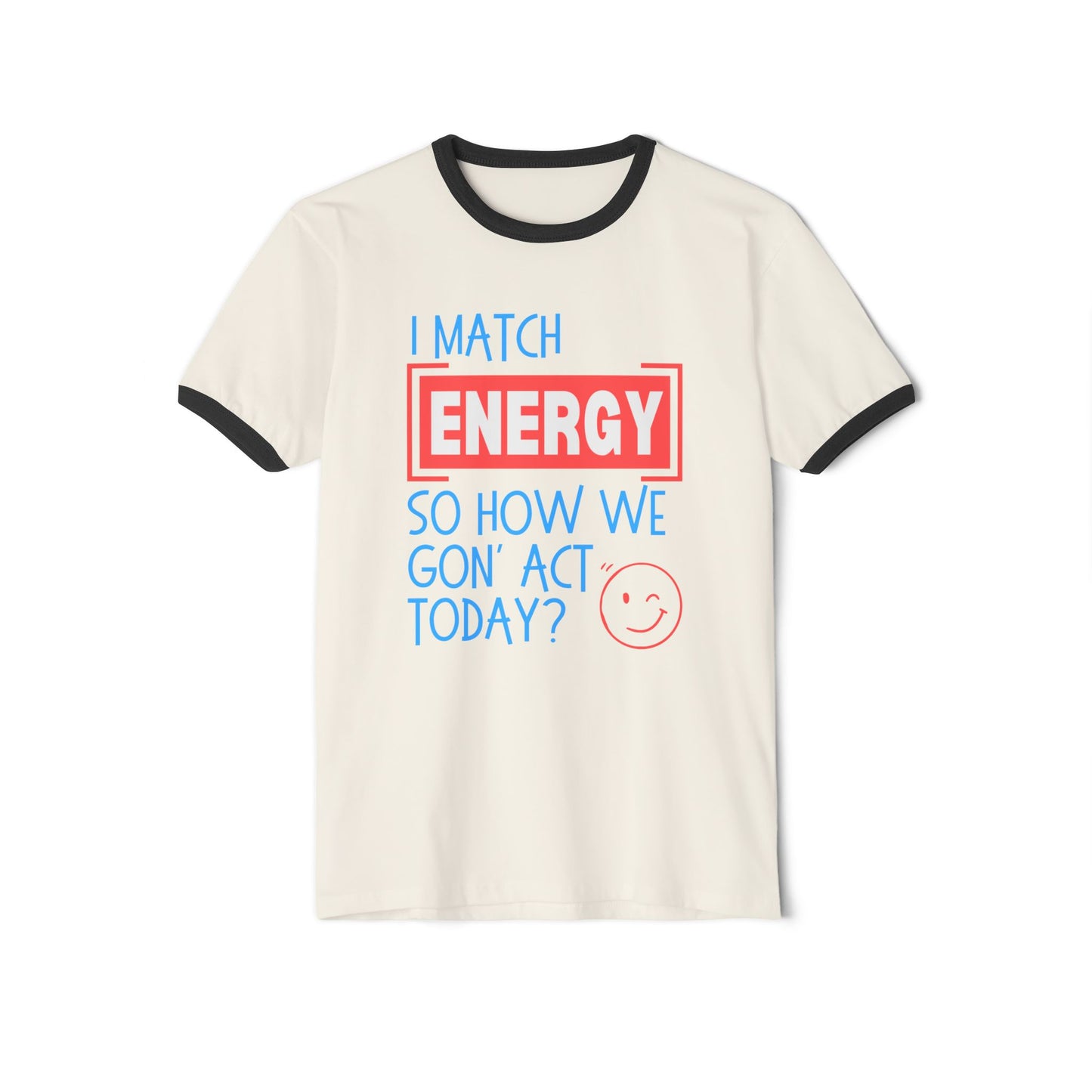 I Match Energy - Unisex Cotton Ringer T-Shirt – Fun & Motivational Casual Tee