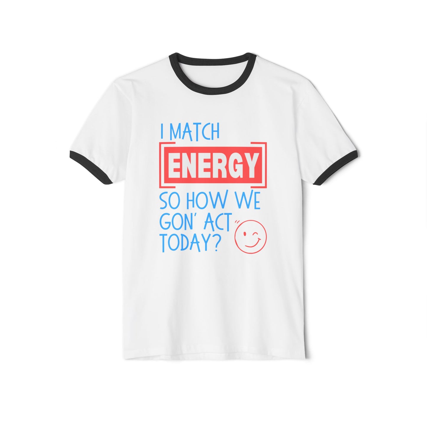 I Match Energy - Unisex Cotton Ringer T-Shirt – Fun & Motivational Casual Tee