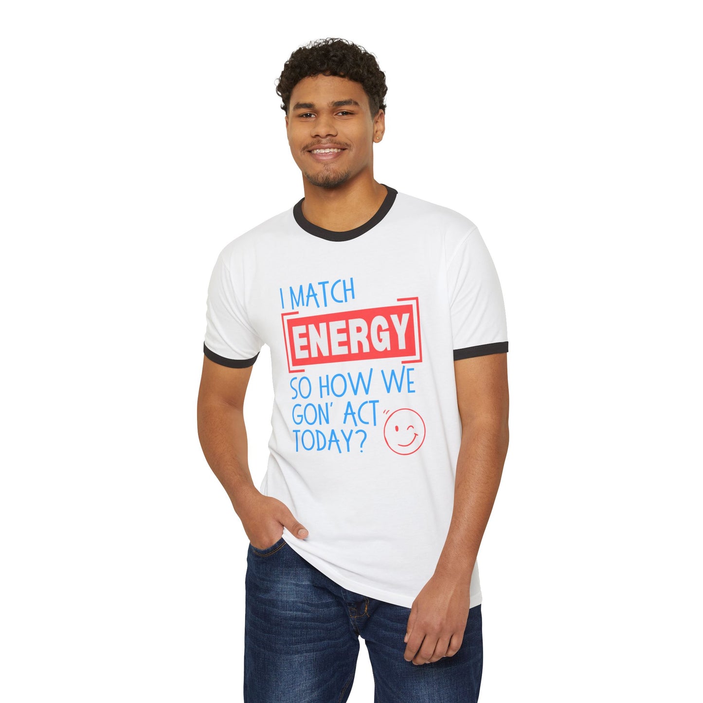 I Match Energy - Unisex Cotton Ringer T-Shirt – Fun & Motivational Casual Tee