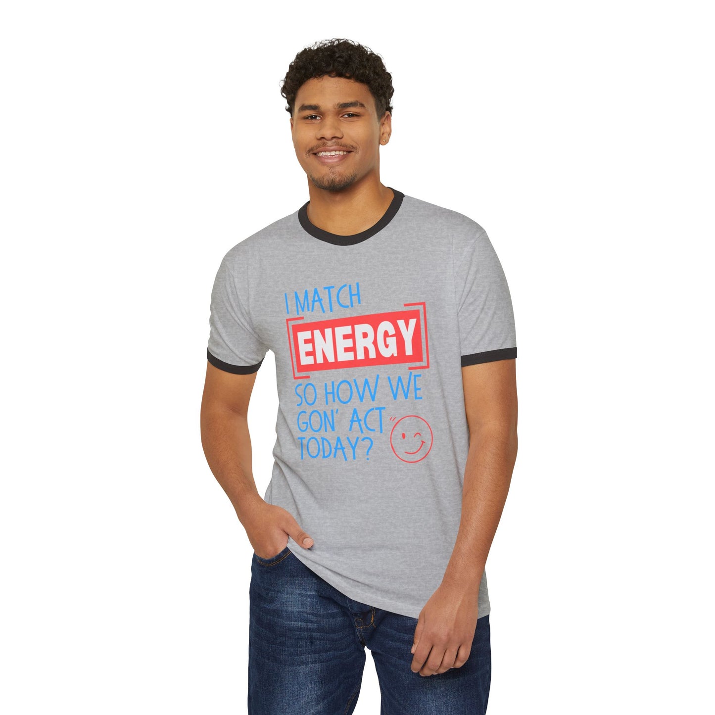 I Match Energy - Unisex Cotton Ringer T-Shirt – Fun & Motivational Casual Tee