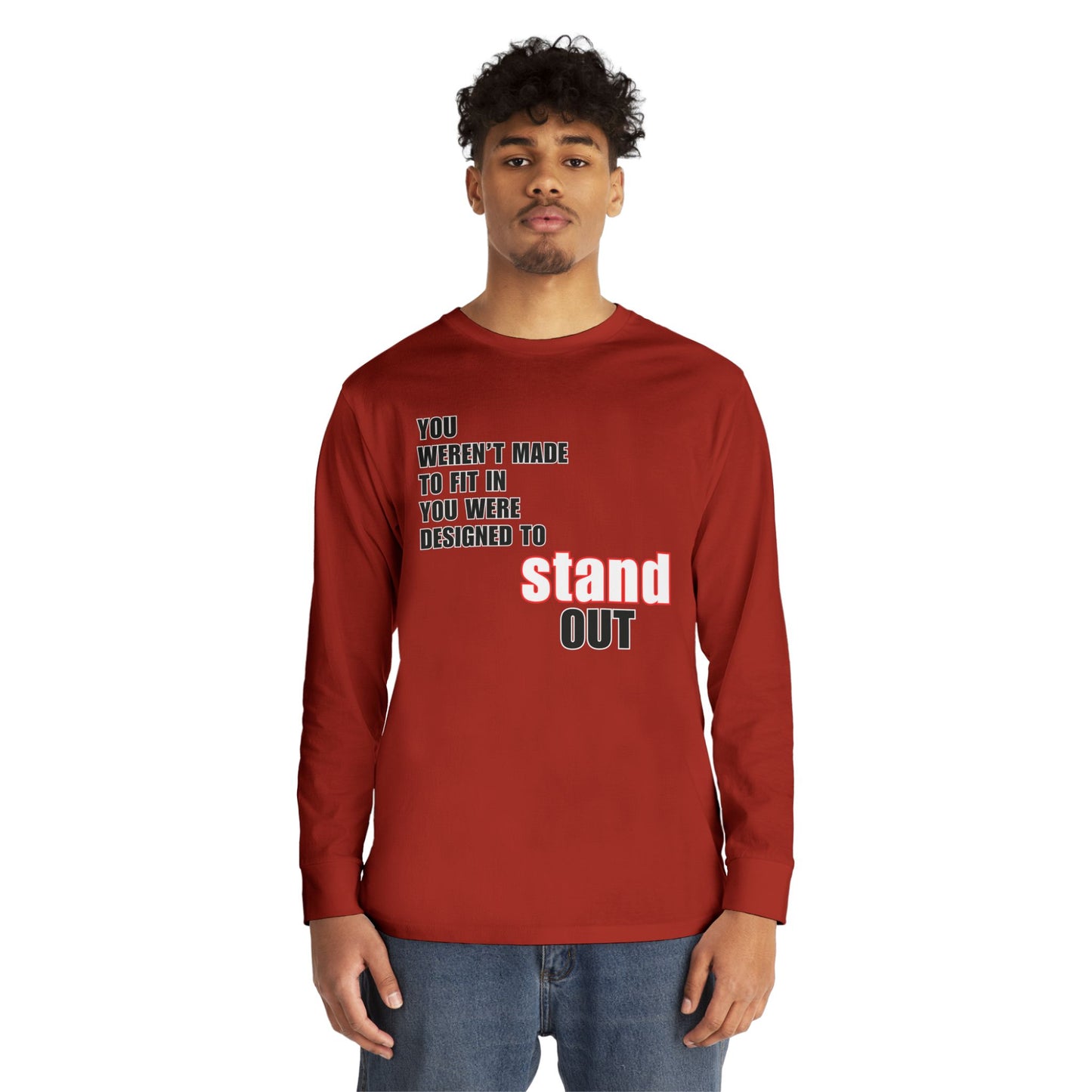 Stand Out Long Sleeve Crewneck T-Shirt - Motivational Quote Shirt