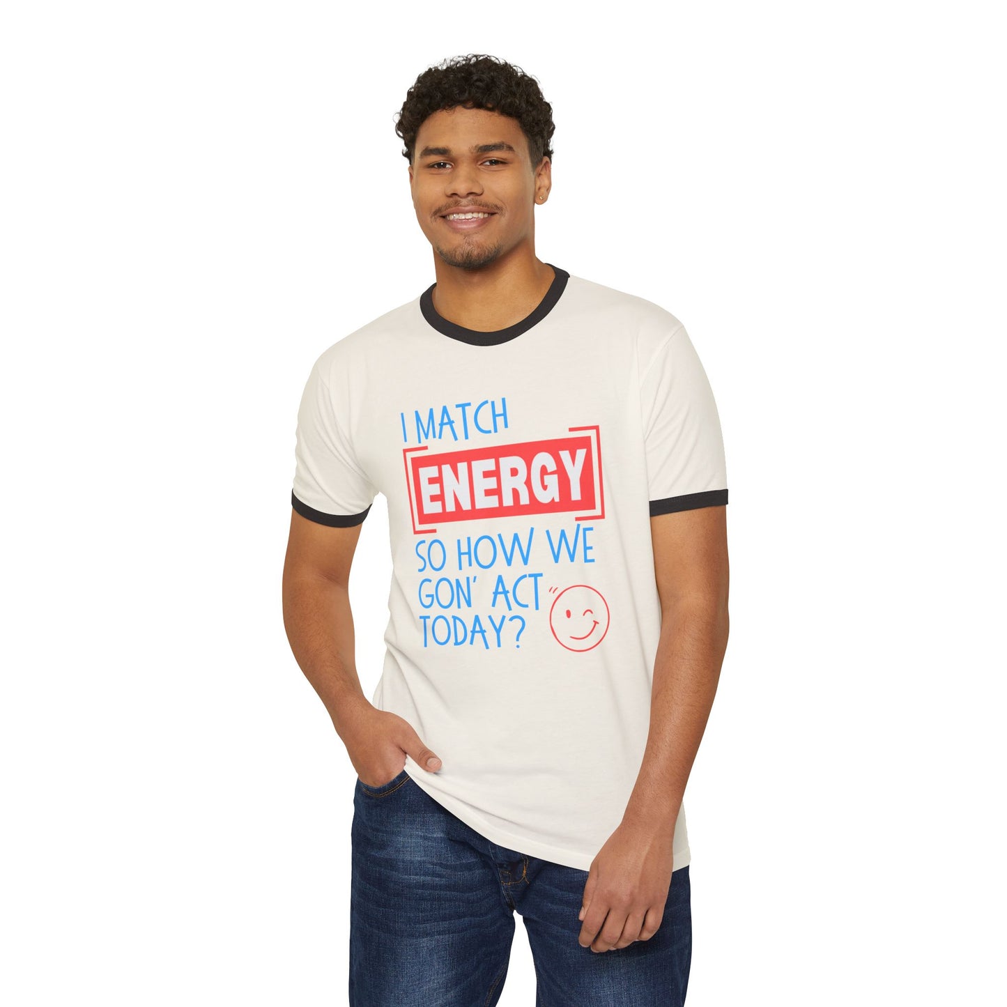 I Match Energy - Unisex Cotton Ringer T-Shirt – Fun & Motivational Casual Tee