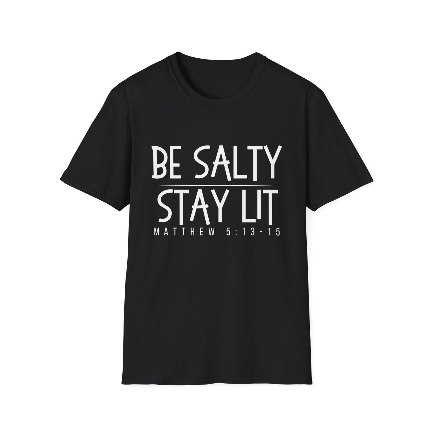 Be Salty Stay Lit - Unisex Softstyle T-Shirt - Vibrant Inspirational Tee
