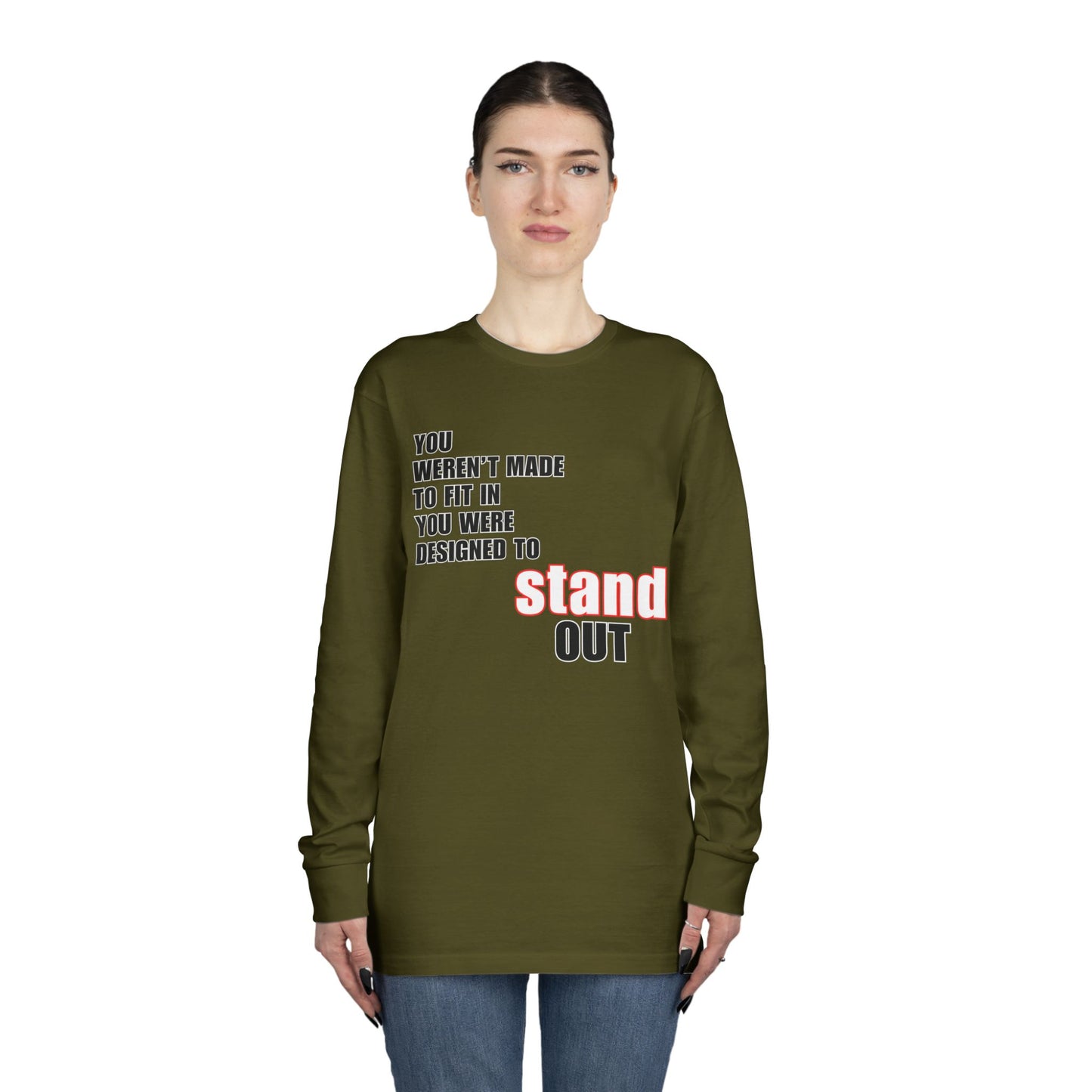 Stand Out Long Sleeve Crewneck T-Shirt - Motivational Quote Shirt