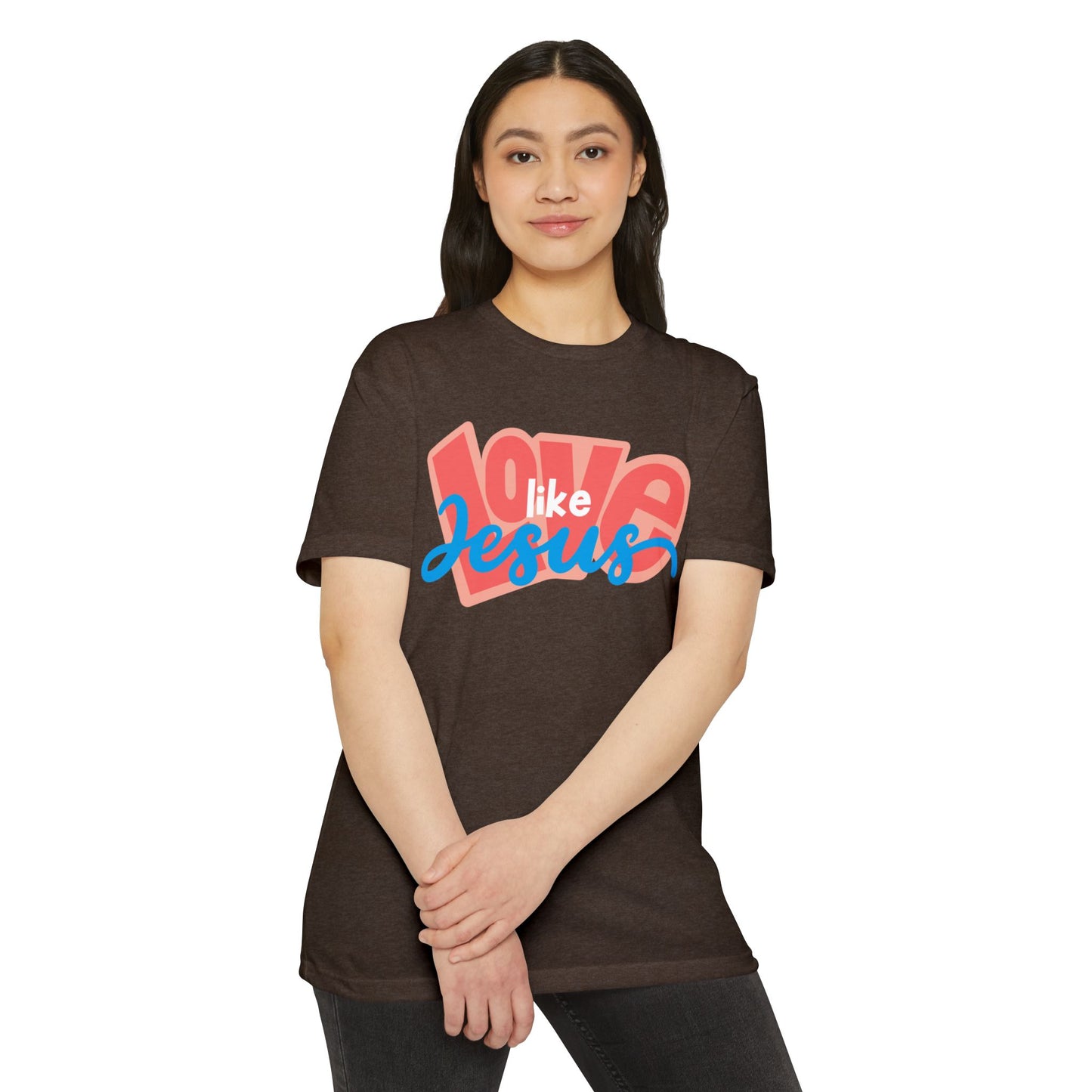 Love Like Jesus T-Shirt - Unisex CVC Jersey Tee