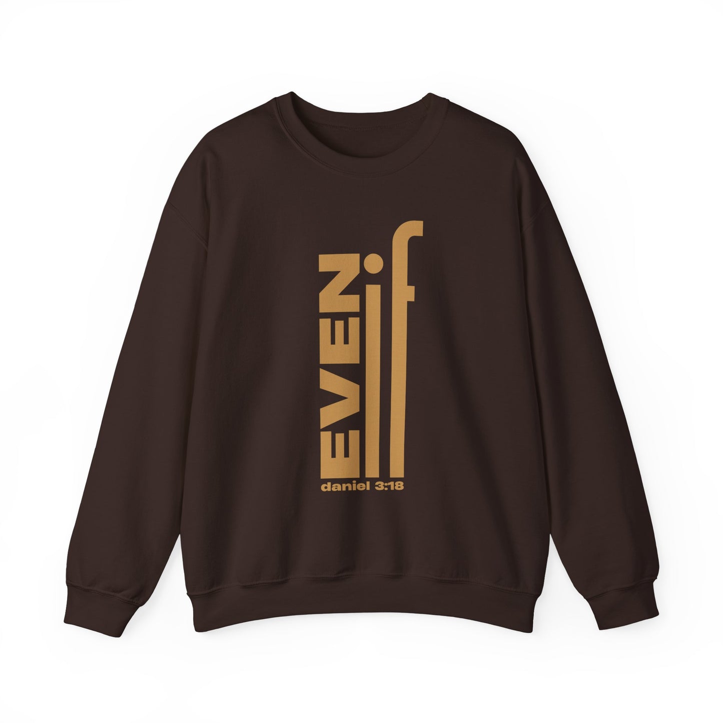 Even If Inspirational Crewneck Sweatshirt - Unisex Heavy Blend™ - Daniel 3:18