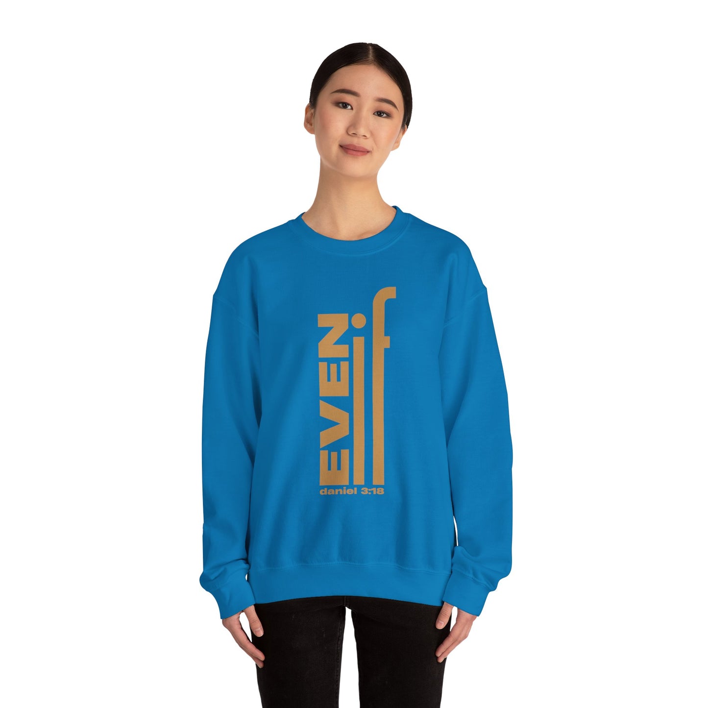 Even If Inspirational Crewneck Sweatshirt - Unisex Heavy Blend™ - Daniel 3:18