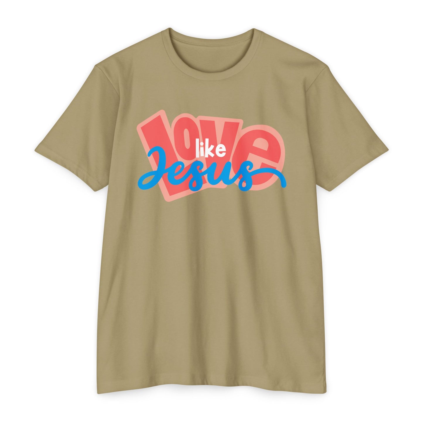 Love Like Jesus T-Shirt - Unisex CVC Jersey Tee