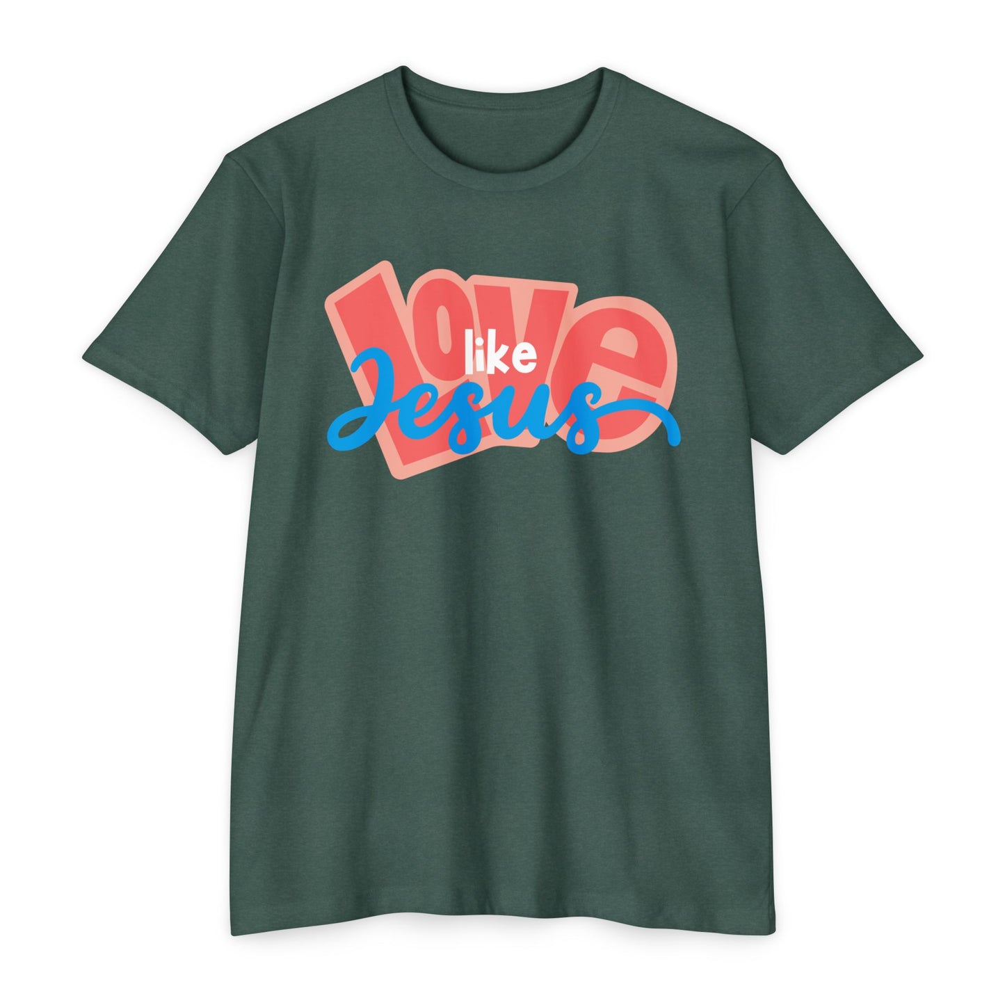 Love Like Jesus T-Shirt - Unisex CVC Jersey Tee