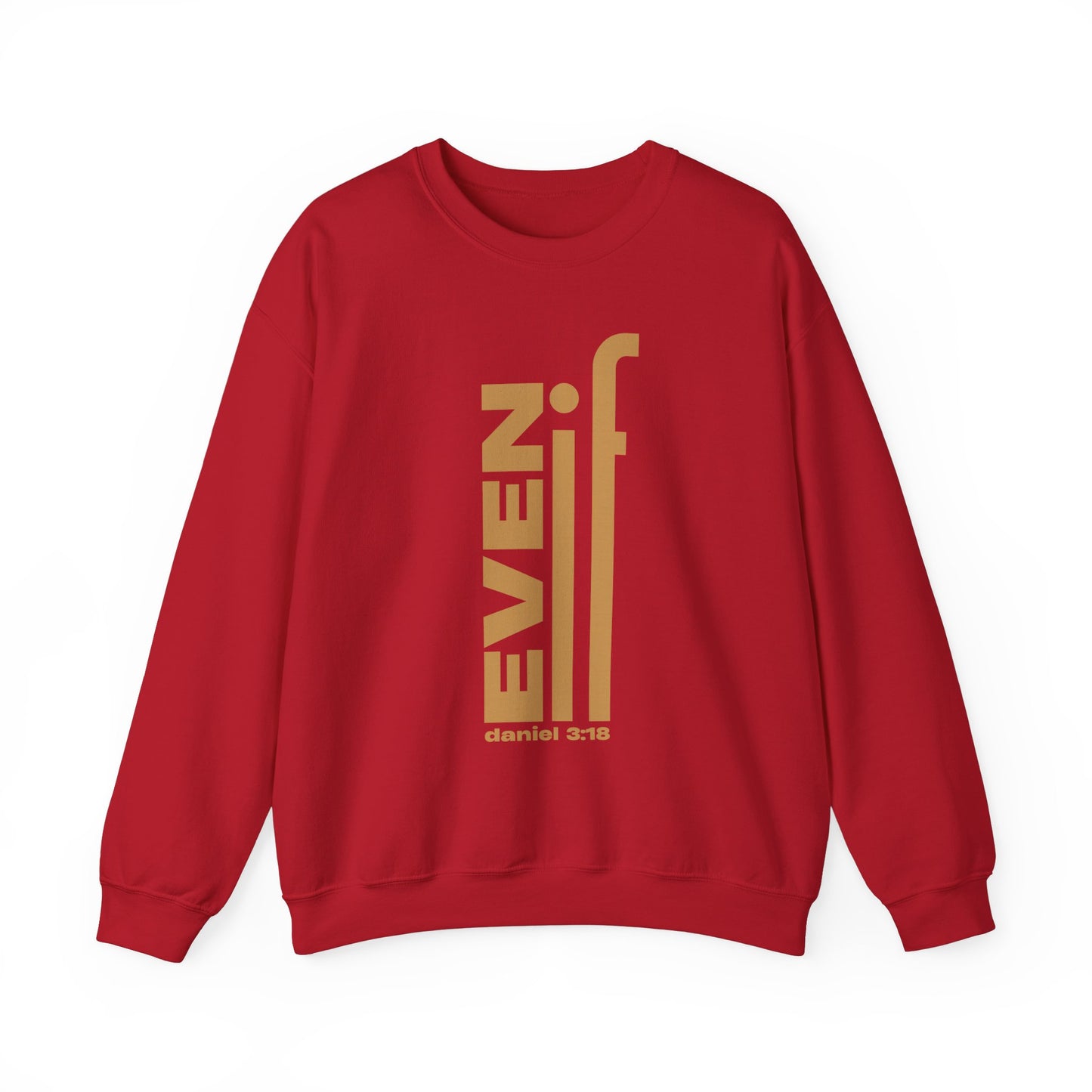 Even If Inspirational Crewneck Sweatshirt - Unisex Heavy Blend™ - Daniel 3:18