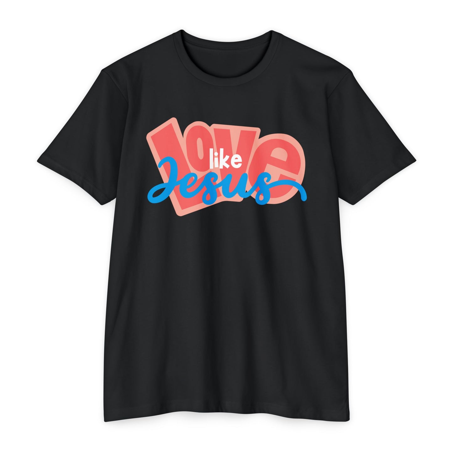 Love Like Jesus T-Shirt - Unisex CVC Jersey Tee