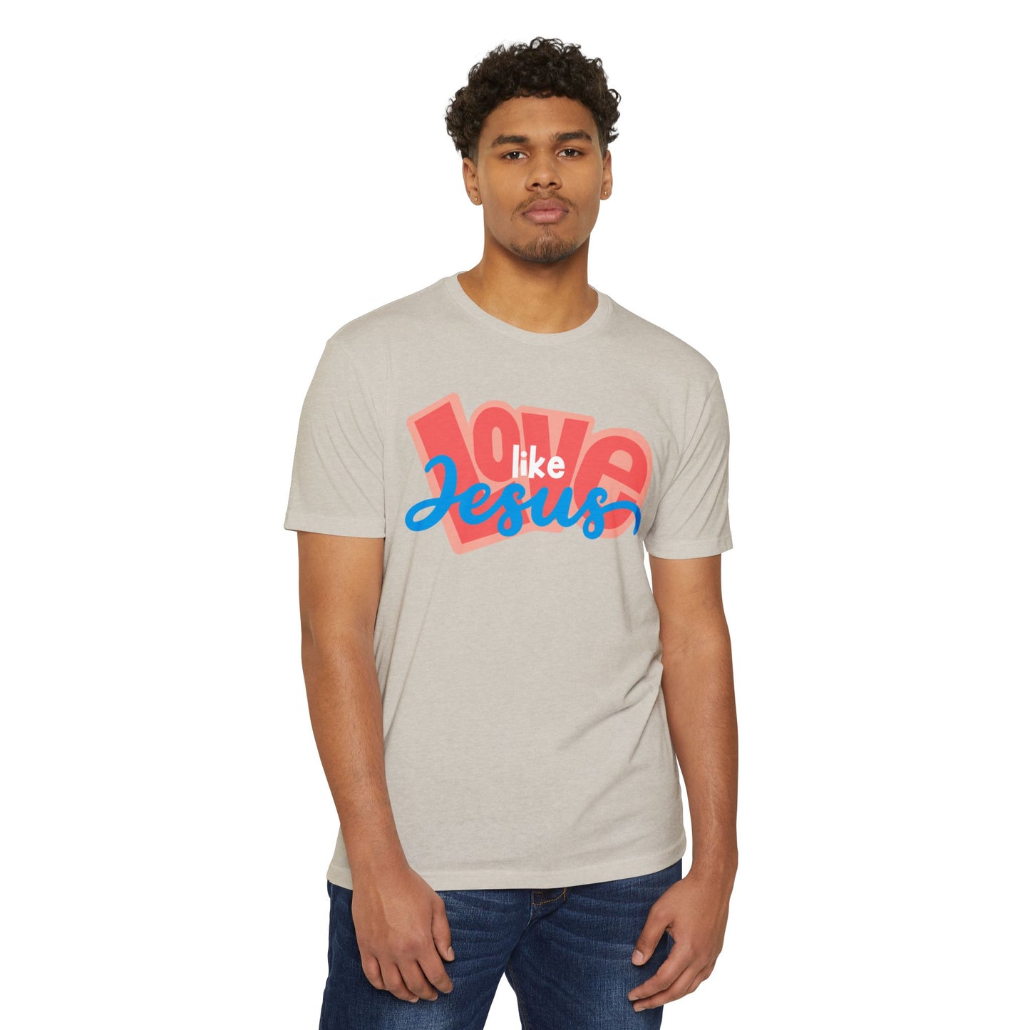 Love Like Jesus T-Shirt - Unisex CVC Jersey Tee