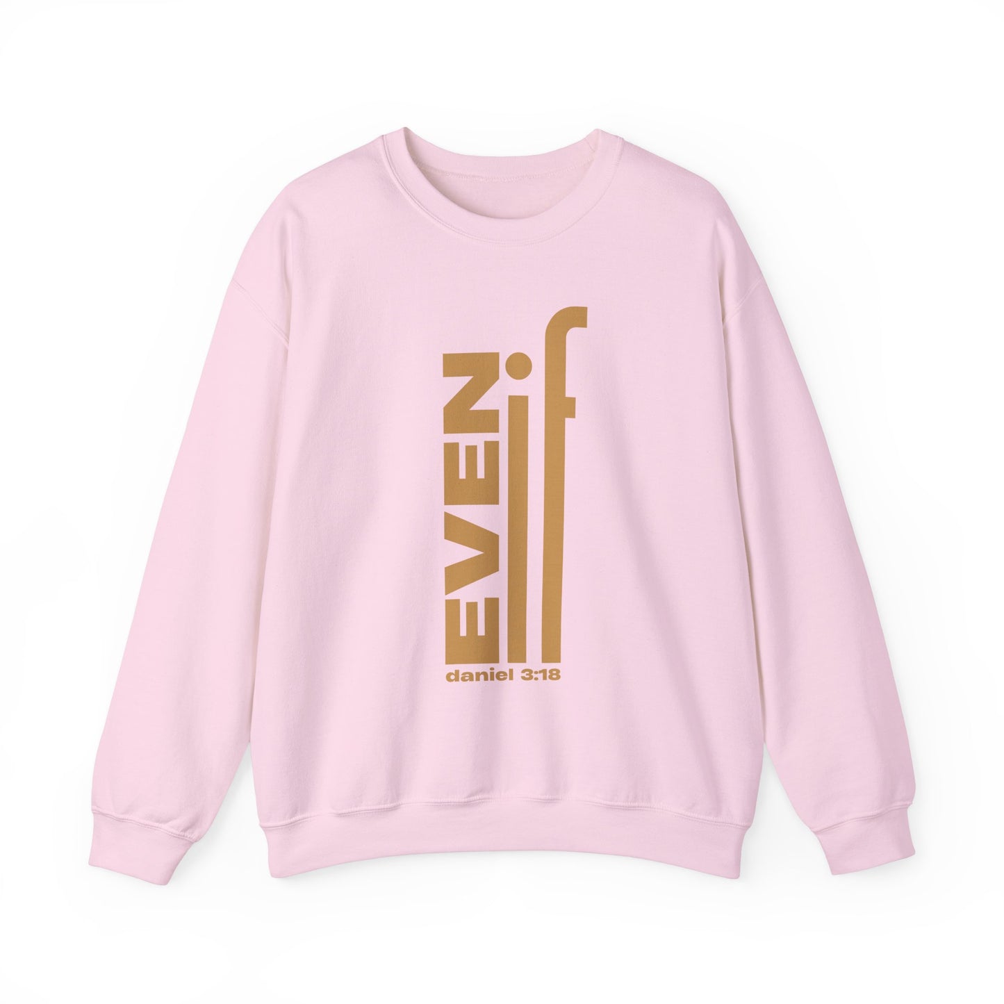 Even If Inspirational Crewneck Sweatshirt - Unisex Heavy Blend™ - Daniel 3:18