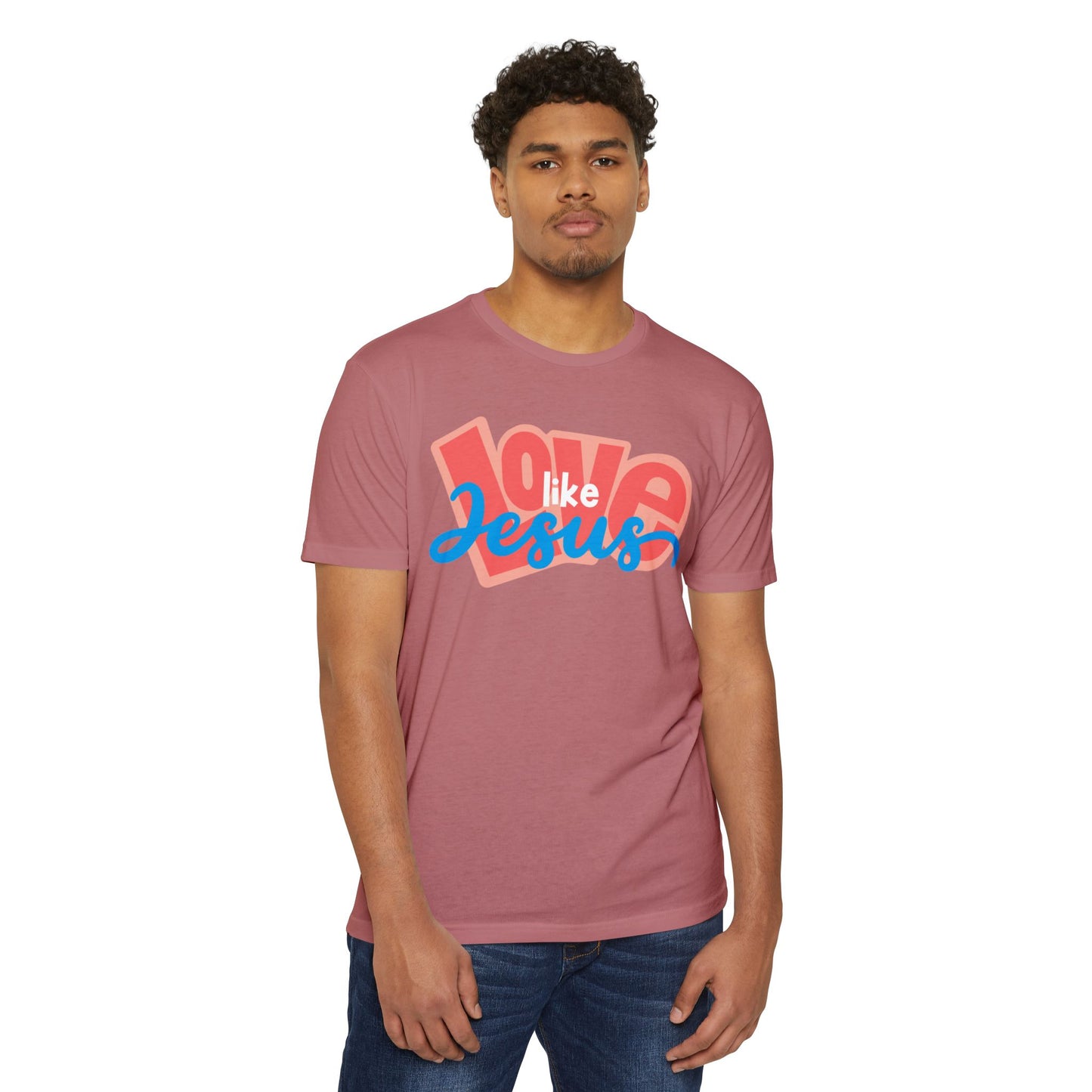 Love Like Jesus T-Shirt - Unisex CVC Jersey Tee