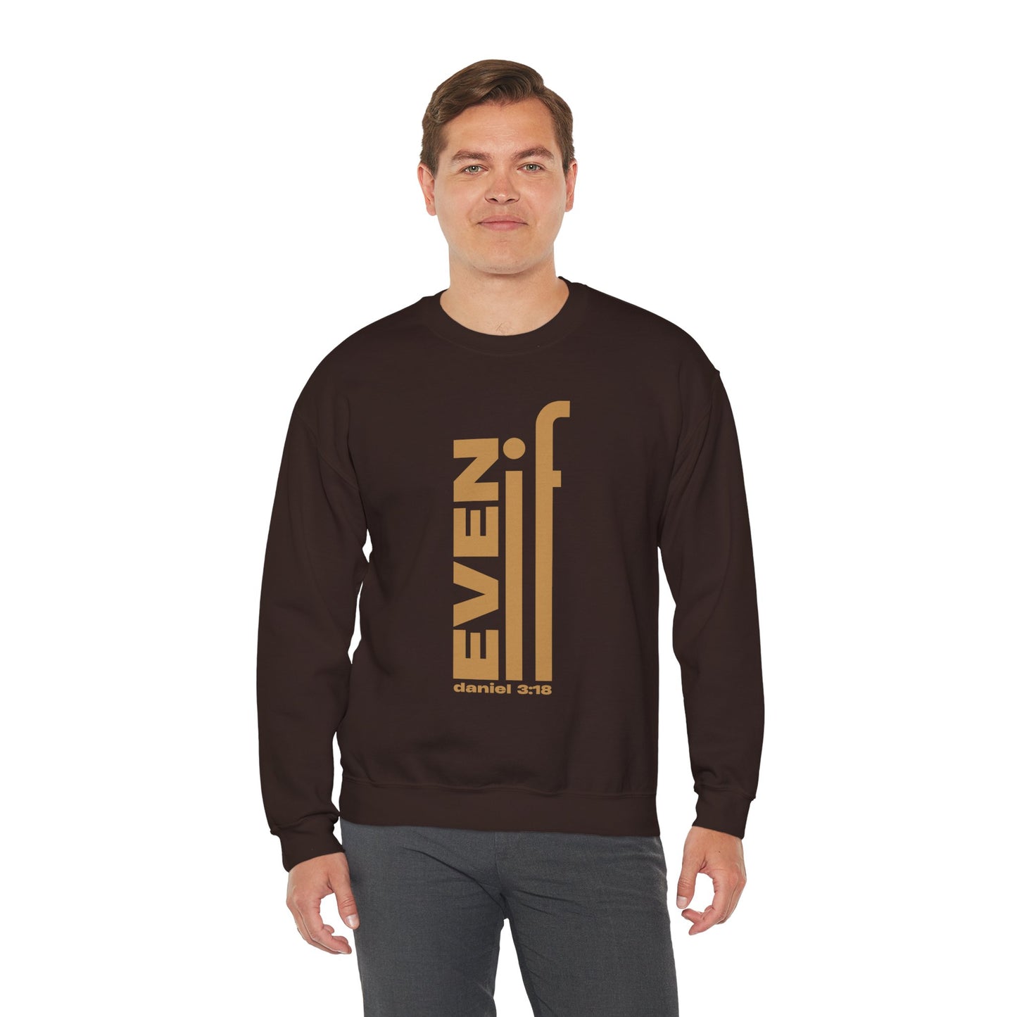 Even If Inspirational Crewneck Sweatshirt - Unisex Heavy Blend™ - Daniel 3:18