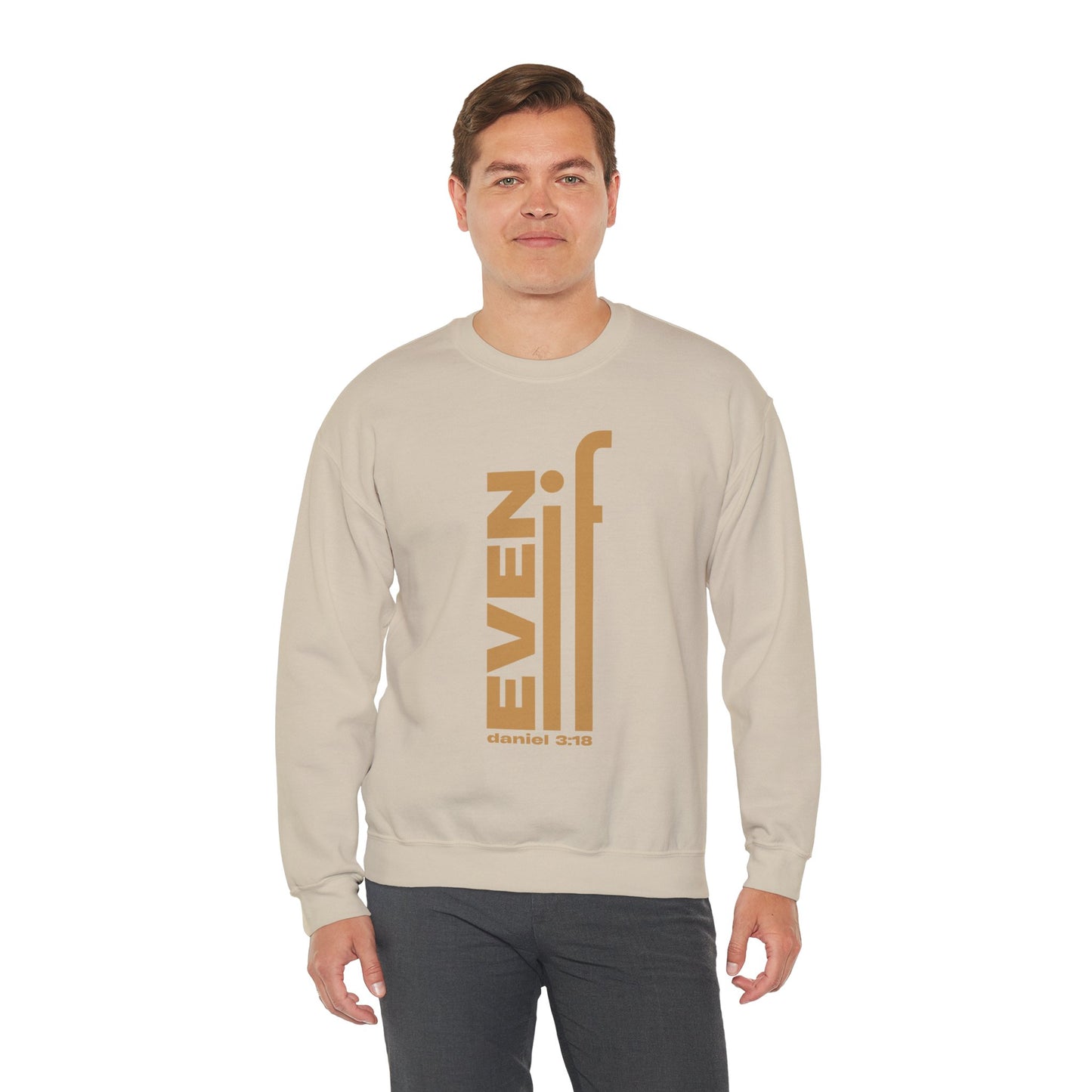 Even If Inspirational Crewneck Sweatshirt - Unisex Heavy Blend™ - Daniel 3:18