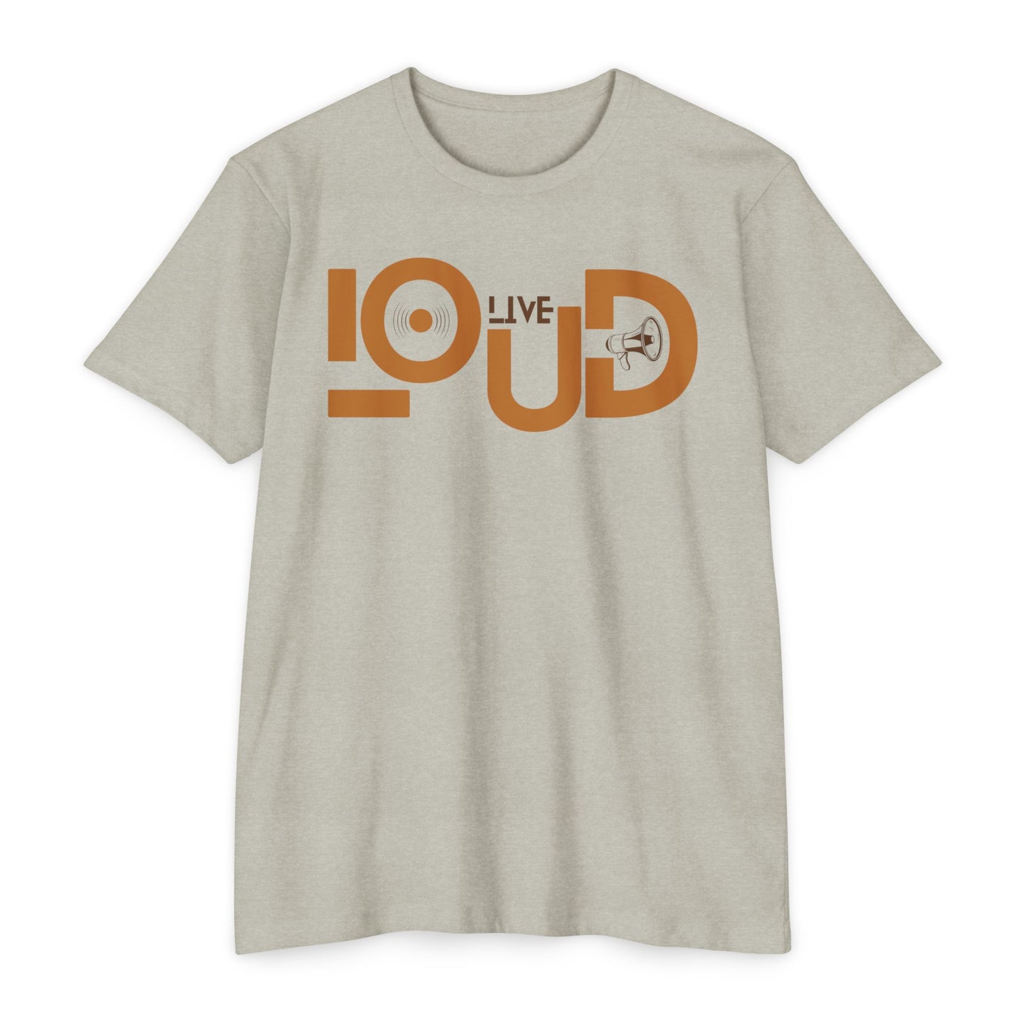 Live Loud - Unisex CVC Jersey T-Shirt - LOUD WEAR -