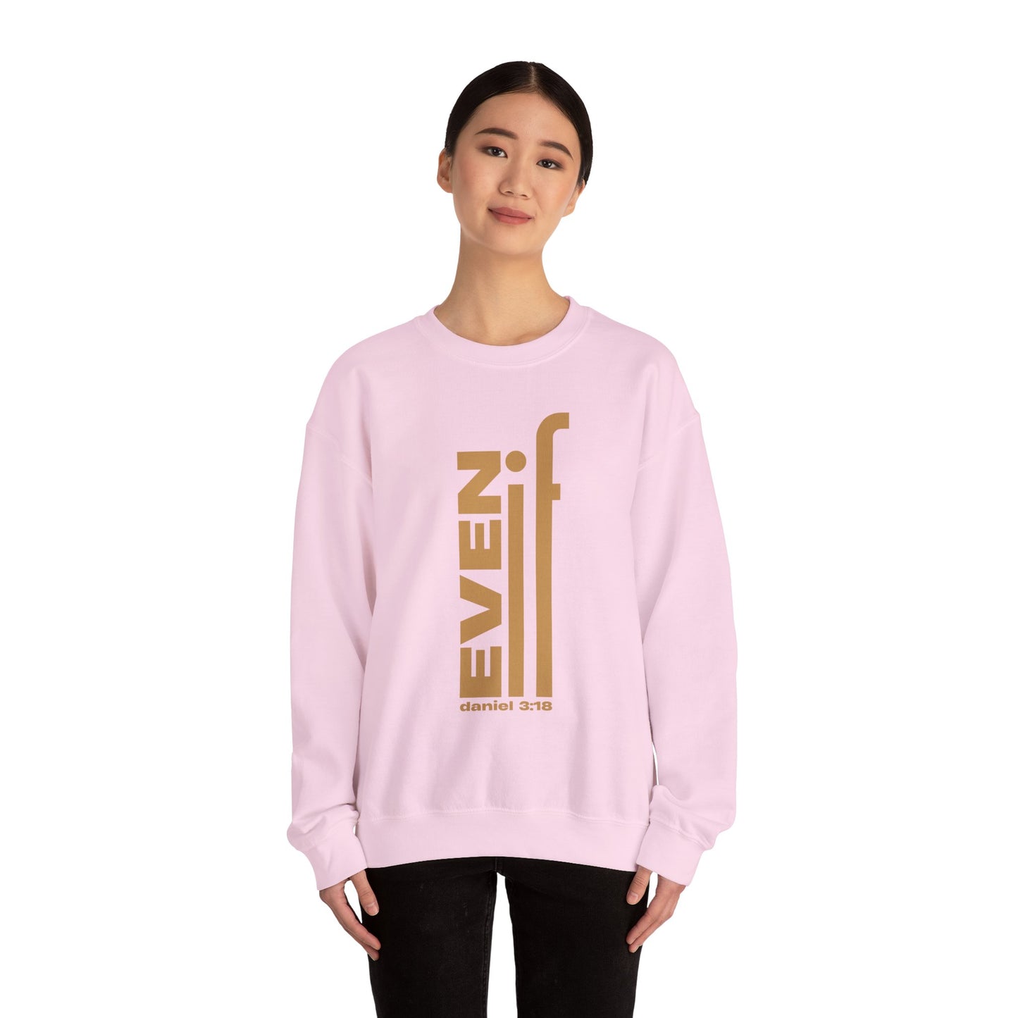 Even If Inspirational Crewneck Sweatshirt - Unisex Heavy Blend™ - Daniel 3:18