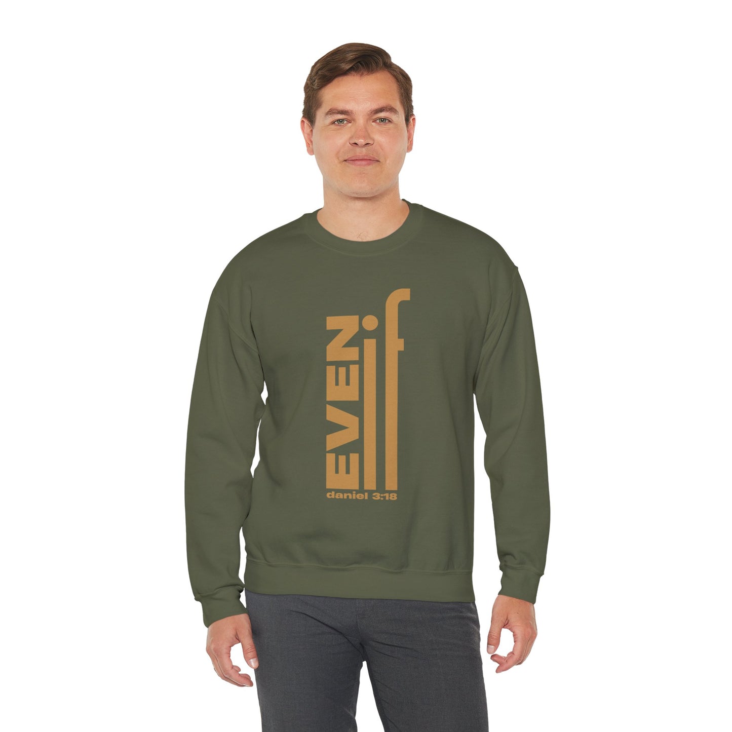 Even If Inspirational Crewneck Sweatshirt - Unisex Heavy Blend™ - Daniel 3:18