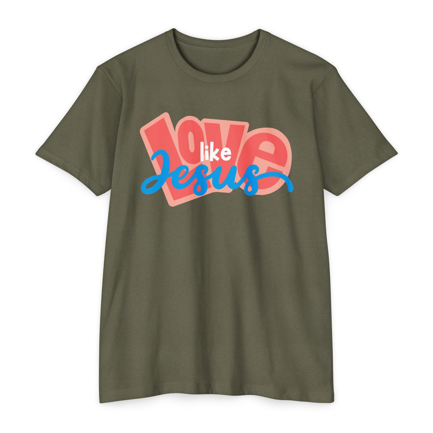 Love Like Jesus T-Shirt - Unisex CVC Jersey Tee