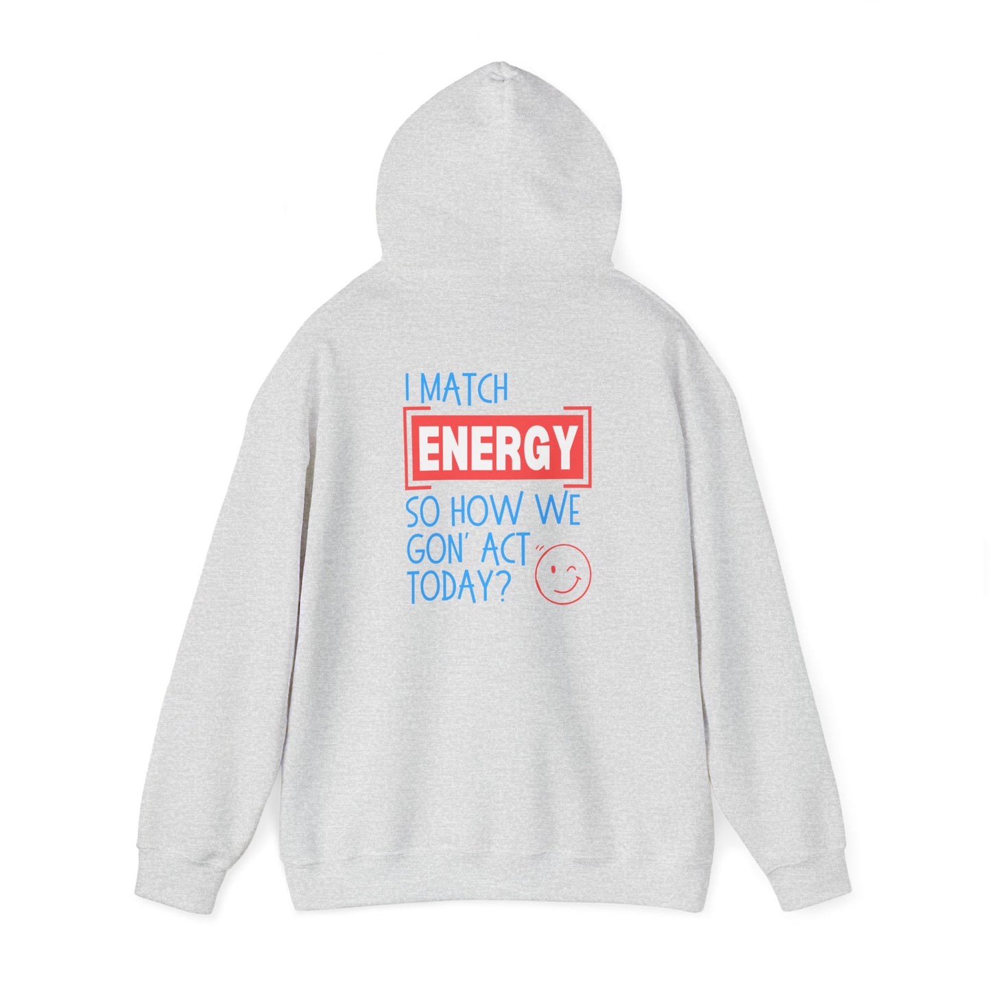 "Match Energy" - Front/Back design- Hooded Sweatshirt