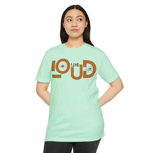 Live Loud - Unisex CVC Jersey T-Shirt - LOUD WEAR -